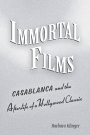 Immortal Films: Casablanca And The After