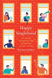 Happy Singlehood: The Rising Acceptance By Kislev, Elyakim