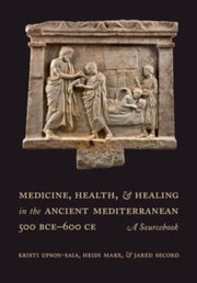 Medicine Health And Healing In The An By Upson-saia, Kristi