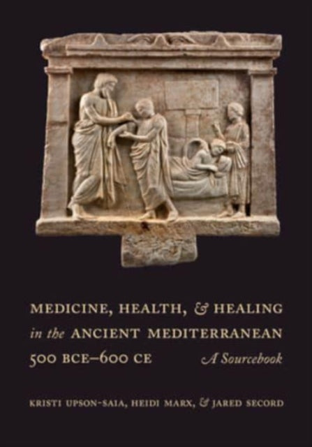Medicine Health And Healing In The An By Upson-saia, Kristi