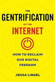 Gentrification Of The Internet