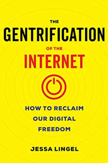 Gentrification Of The Internet