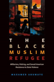 Black Muslim Refugee Militarism Polici