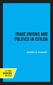 Trade Unions And Politics In Ceylon