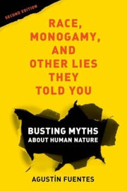 Race Monogamy And Other Lies They Told By Fuentes, Agustin
