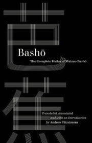 Basho The Complete Haiku Of Matsuo Basho