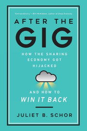 After The Gig How The Sharing Economy G
