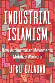 Industrial Islamism How Authoritarian M