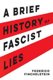 Brief History Of Fascist Lies By Finchelstein, Federi
