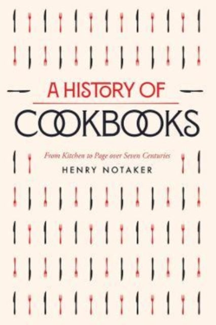 A History Of Cookbooks 8211 From Kit By A History Of Cookbooks 8211 From Kit