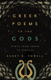 Greek Poems To The Gods By Powell, Barry B
