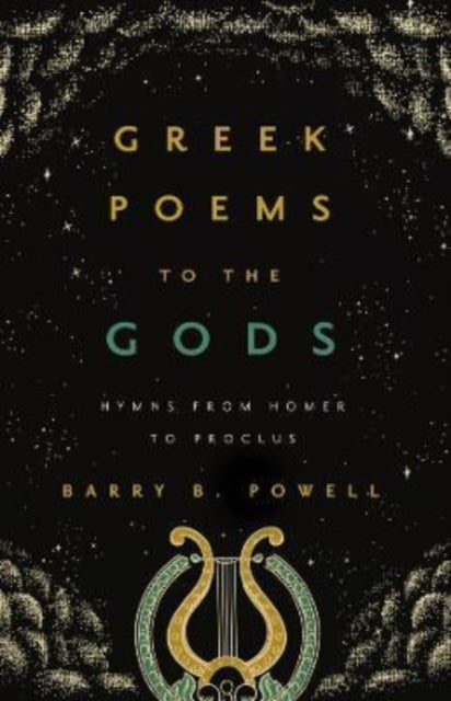 Greek Poems To The Gods By Powell, Barry B