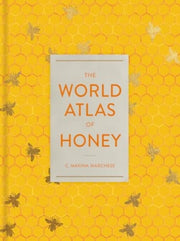 World Atlas Of Honey By Marchese, C Marina