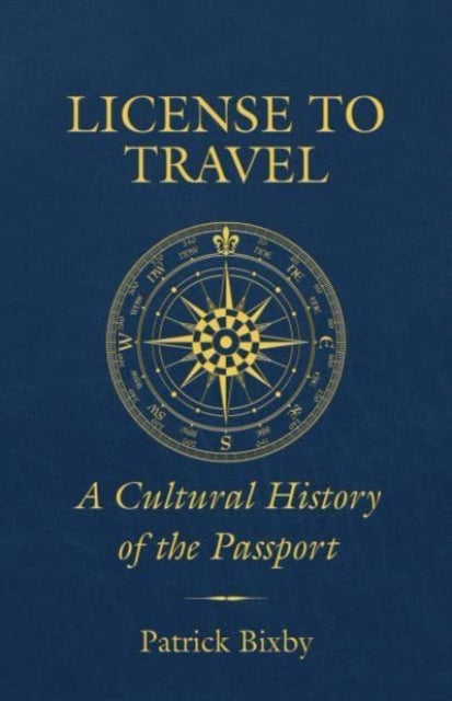 License To Travel A Cultural History Of