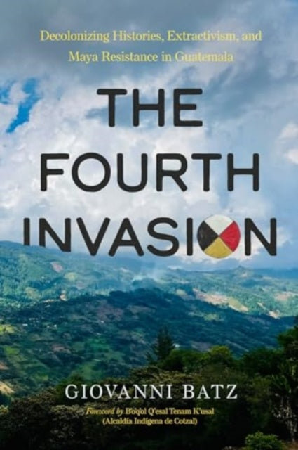Fourth Invasion Decolonizing Histories By Botz, Giovanni
