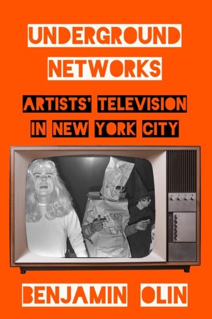 Underground Networks Artists Televisio By Benjamin Olin