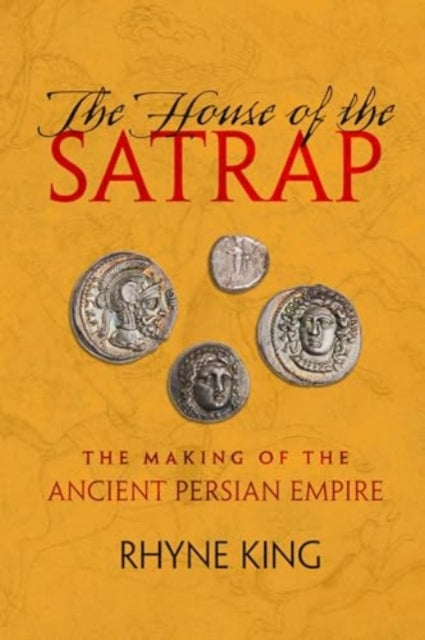 The House Of The Satrap The Making Of T