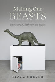 Making Our Beasts Paleontology In The Un