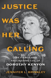 Justice Was Her Calling : The Fierce And By Brinkley, Jennifer L