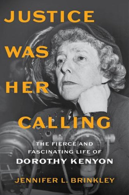 Justice Was Her Calling : The Fierce And By Brinkley, Jennifer L