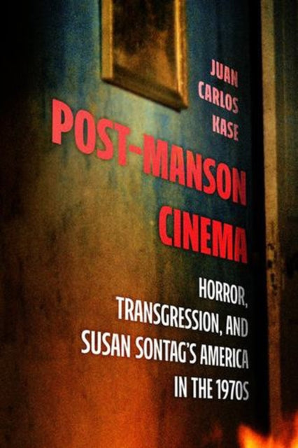 Post Manson Cinema : Horror Transgressio By Kase, Juan Carlos