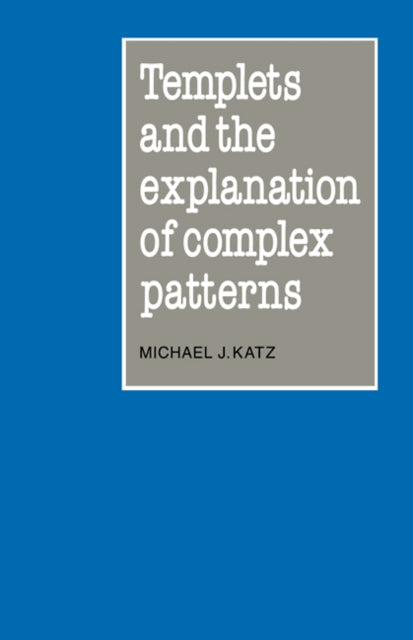 Templets And The Explanation Of Complex