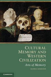Cultural Memory & Western Civilization By Assmann, Aleida