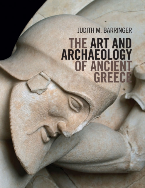 Art Archaeology Of Ancient Greece By Barringer  Judith M.