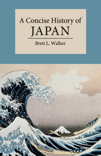Concise History Of Japan By Walker, Brett