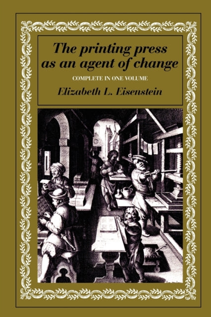 Printing Press As An Agent Of Change By Eisenstein, Elizabet