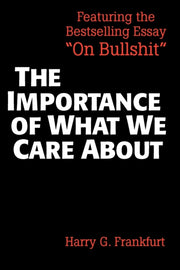 Importance Of What We Care About By Frankfurt, Harry G.