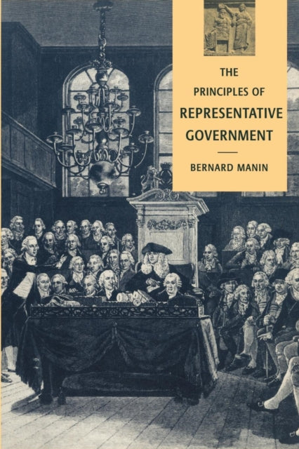 Principles Of Representative Government By Manin, Bernard