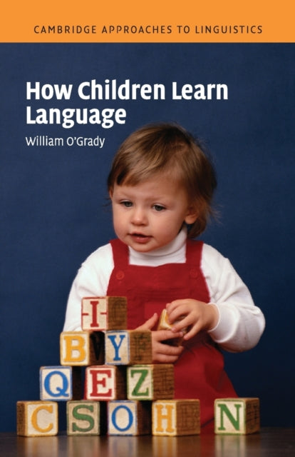 How Children Learn Language By O'grady, William
