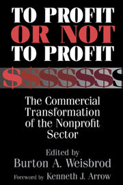 To Profit Or Not To Profit: The Commerci By Weisbord, Burton A.