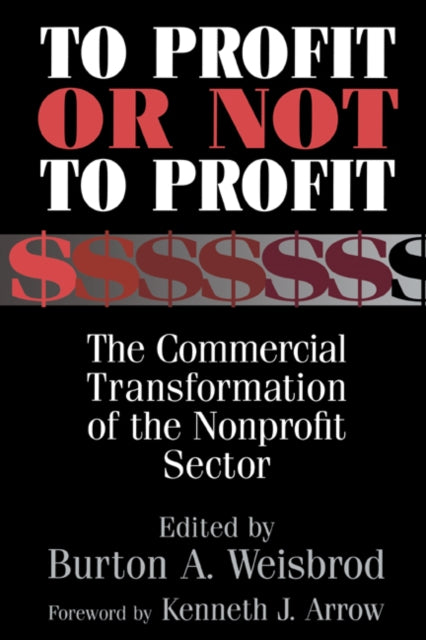 To Profit Or Not To Profit: The Commerci By Weisbord, Burton A.