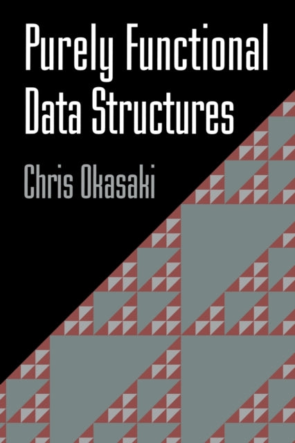 Purely Functional Data Structures By Okasaki, Chris
