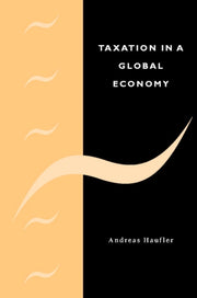 Taxation In A Global Economy: Theory And By Haufler, Andreas