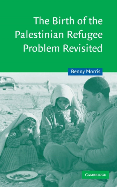Birth Of The Palestinian Refugee Problem By Morris, Benny (ben G
