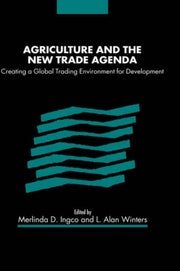 Agriculture And The New Trade Agenda By Ingco, Merlinda D.
