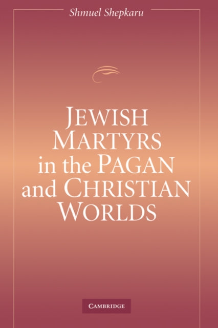 Jewish Martyrs In The Pagan & Christian
