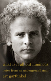 What Is It All But Luminous