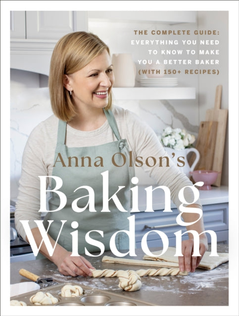 Anna Olsons Baking Wisdom