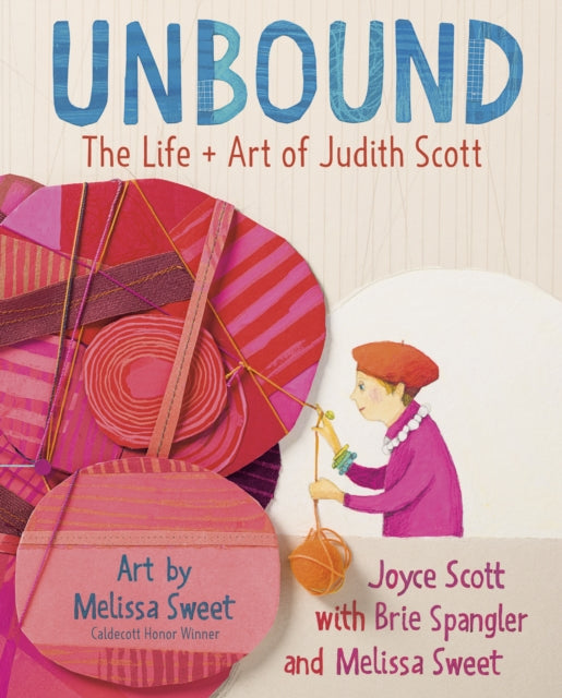 Unbound The Life & Art Of Judith Scott By Scott, Joyce