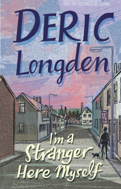 Im A Stranger Here Myselfpod By Longden Deric