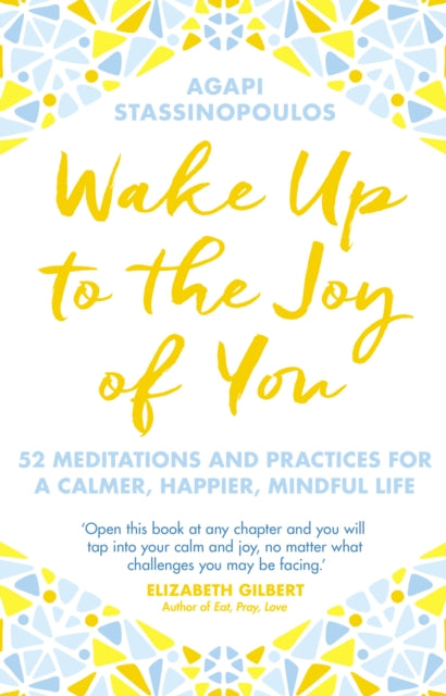 Wake Up To The Joy Of You By Stassinopoulos, A