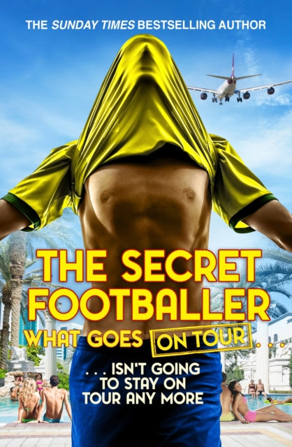 Secret Footballer What Goes On Tour By Secret Footballer What Goes On Tour