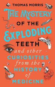 Mystery Of The Exploding Teeth & Other