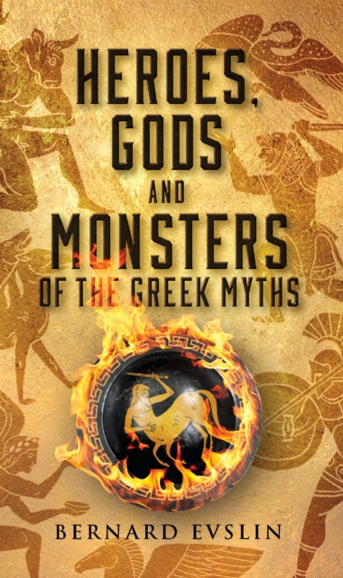 Heroes Gods And Monsters Of Greek Myths By Evslin, Bernard