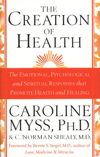 Creation Of Health By Myss, Caroline