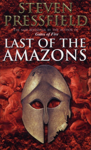 Last Of The Amazons By Pressfield, Steven